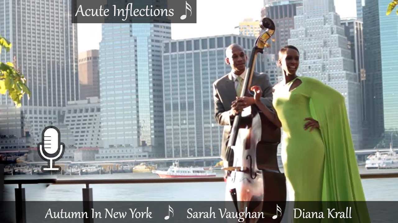 "Autumn In New York" - Sarah Vaughan, Diana Krall (Cover) || Acute Inflections